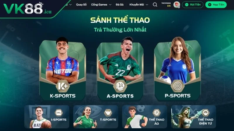 Thể Thao VK88 - Địa Chỉ Thu Hút Triệu Cược Thủ Mỗi Ngày Các sảnh thể thao hot
